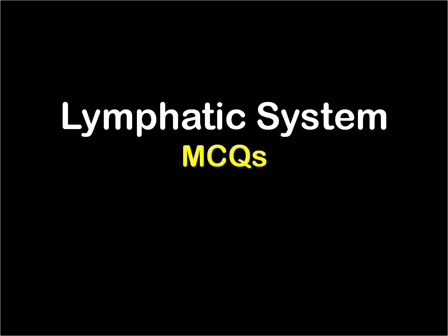 26 Important Lymphatic System MCQ Questions and Answers